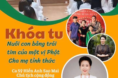 Khóa tu “Hành trình nuôi con bằng trái tim một vị Phật – Cha mẹ tỉnh thức”